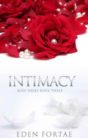 [Rose Series 03] • Intimacy (Rose Series Book 3)